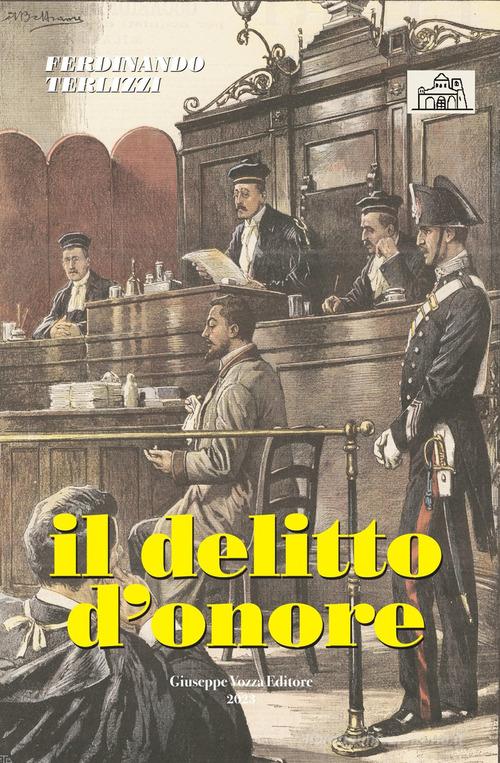 Il delitto d'onore di Ferdinando Terlizzi edito da Giuseppe Vozza Editore
