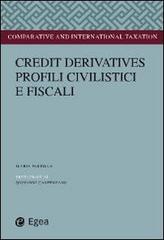 Credit derivatives. Profili civilistici e fiscali di Ilaria Parrilla edito da EGEA