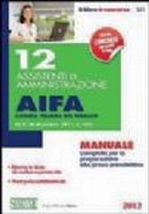 12 assistenti di amministrazione. AIFA agenzia italiana del farmaco. Manuale completo per la preparazione alla prova preselettiva edito da Edizioni Giuridiche Simone