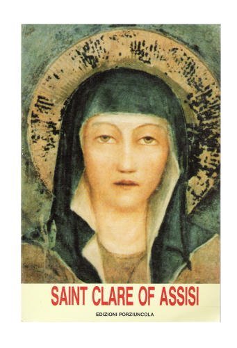 Saint Clare of Assisi di Chiara A. Lainati edito da Porziuncola