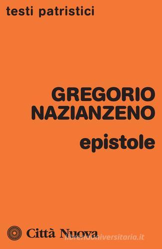 Epistole di Gregorio di Nazianzo (san) edito da Città Nuova