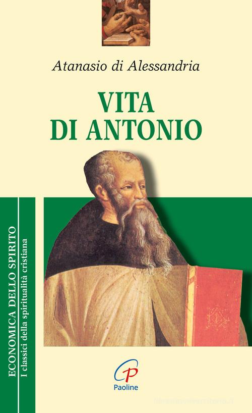 Vita di Antonio di Atanasio (sant') edito da Paoline Editoriale Libri