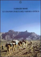 Le grandi civiltà del Sahara antico di Fabrizio Mori edito da Bollati Boringhieri