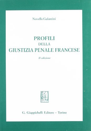 Profili della giustizia penale francese di Novella Galantini edito da Giappichelli