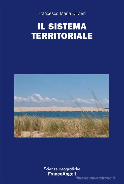 Il sistema territoriale di Francesco Maria Olivieri edito da Franco Angeli