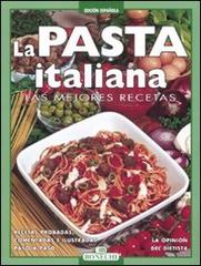 La pasta italiana. Las mejores recetas. Ediz. a colori edito da Bonechi