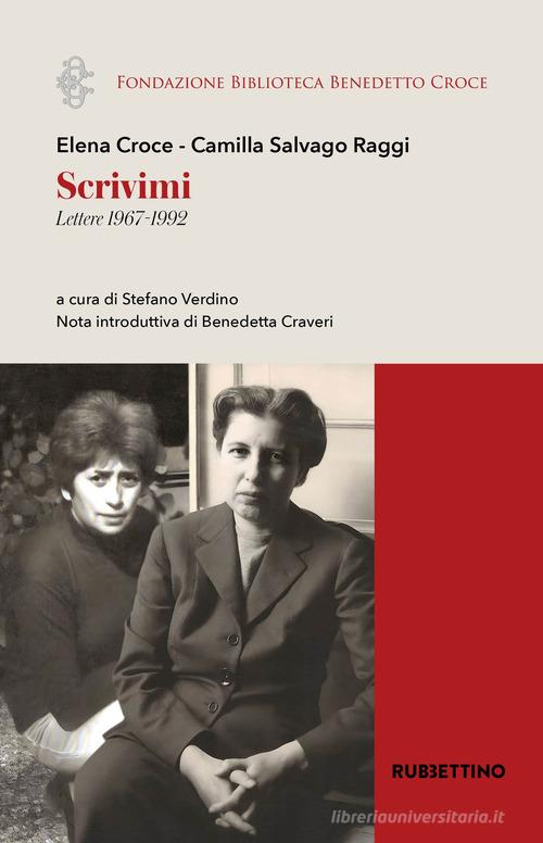 Scrivimi. Lettere 1967-1992 di Elena Croce, Camilla Salvago Raggi edito da Rubbettino