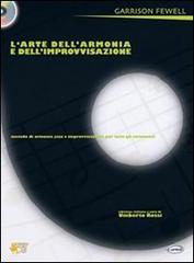 L' arte dell'armonia e dell'improvvisazione. Metodo di armonia jazz e improvvisazione per tutti gli strumenti. Con CD di Garrison Fewell edito da Carisch