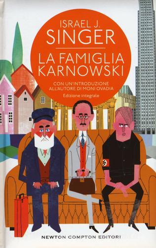 La famiglia Karnowski. Ediz. integrale di Israel J. Singer edito da Newton Compton