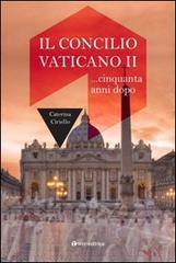 Il Concilio Vaticano II... cinquant'anni dopo di Caterina Ciriello edito da Tau