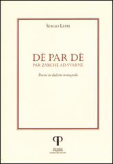 Dé Par Dé. Par Zache ad Svarné. Testo romagnolo di Sergio Lepri edito da Pazzini