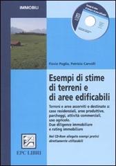 Esempi di stime di terreni e di aree edificabili. Con CD-ROM di Flavio Paglia, Patrizia Carvelli edito da EPC Libri