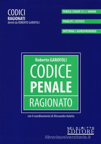 Codice penale ragionato di Roberto Garofoli edito da Neldiritto Editore