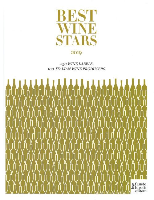 Best wine stars 2019. Ediz. italiana e inglese edito da Fausto Lupetti Editore