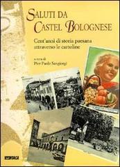 Saluti da Castel Bolognese edito da Itaca (Castel Bolognese)