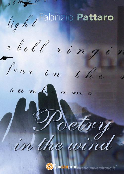 Poetry in the wind di Fabrizio Pattaro edito da Youcanprint