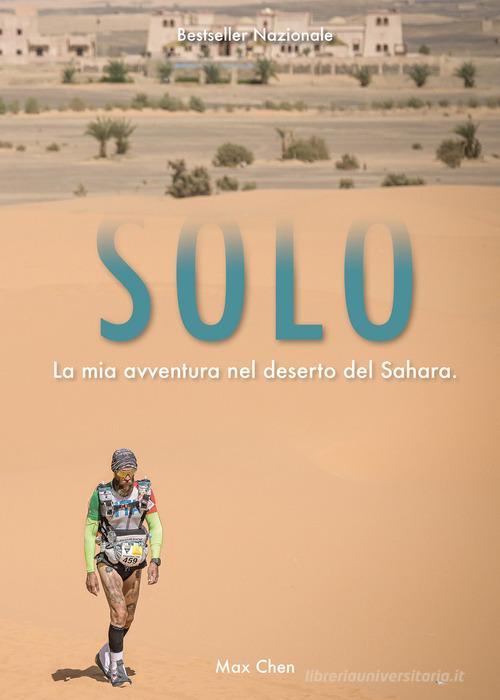Solo. La mia avventura nel deserto del Sahara di Massimiliano Augusto edito da Youcanprint