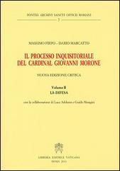 Il processo inquisitoriale del cardinal Giovanni Morone vol.2 di Massimo Firpo, Dario Marcatto edito da Libreria Editrice Vaticana