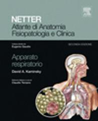 Netter. Atlante di anatomia fisiopatologia e clinica. Apparato respiratorio di David A. Kaminsky edito da Elsevier