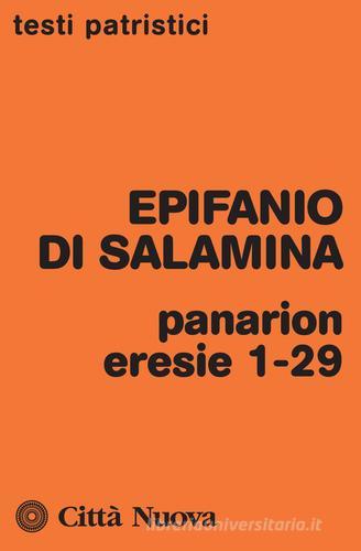 Panarion. Eresie 1-29 di Epifanio di Salamina edito da Città Nuova