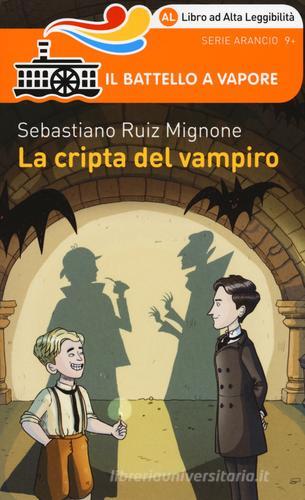 La cripta del vampiro. Ediz. ad alta leggibilità di Sebastiano Ruiz-Mignone edito da Piemme