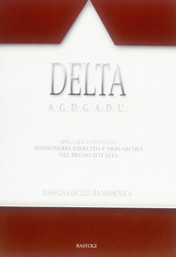 Delta. Rassegna di cultura massonica vol.98 edito da BastogiLibri