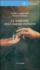 Le armonie dell'amore infinito. Dialoghi sui grandi amori nel mito di Valter Casagrande, Patrizia Pallotta edito da Universitalia
