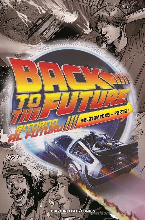 Ritorno al futuro. Mala tempora vol.1 di Bob Gale, John Barber, Marcelo Ferreira edito da Italycomics