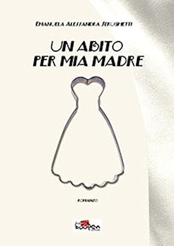 Un abito per mia madre di Emanuela A. Serughetti edito da Boopen