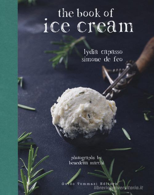 The book of ice cream di Lydia Capasso, Simone De Feo edito da Guido Tommasi Editore-Datanova