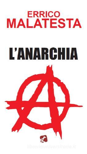 Anarchia. Il nostro programma di Errico Malatesta edito da Cento Autori