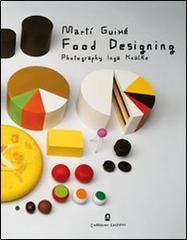 Food designing. Ediz. italiana e inglese di Martí Guixé edito da Corraini