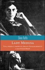 Lady Medusa. Vita, poesia e amori di Amalia Guglielminetti di Silvio Raffo edito da Bietti