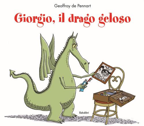 Giorgio, il drago geloso. Ediz. a colori di Geoffroy de Pennart edito da Babalibri