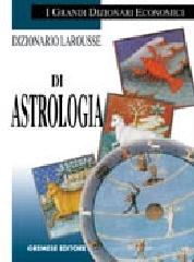 Dizionario Larousse di astrologia edito da Gremese Editore