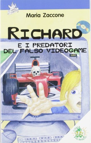 Richard e i predatori del falso videogame di Maria Zaccone edito da L'Isola dei Ragazzi