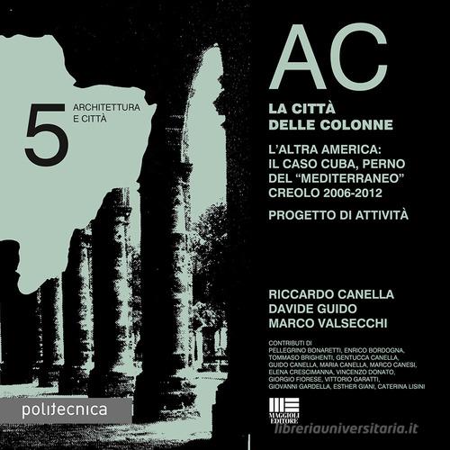 AC. Architettura e città vol.5 di Riccardo Canella, Davide Guido, Marco Valsecchi edito da Maggioli Editore