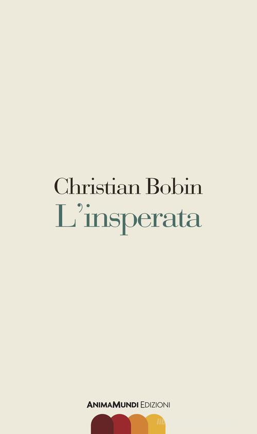 L'insperata di Christian Bobin edito da AnimaMundi Edizioni