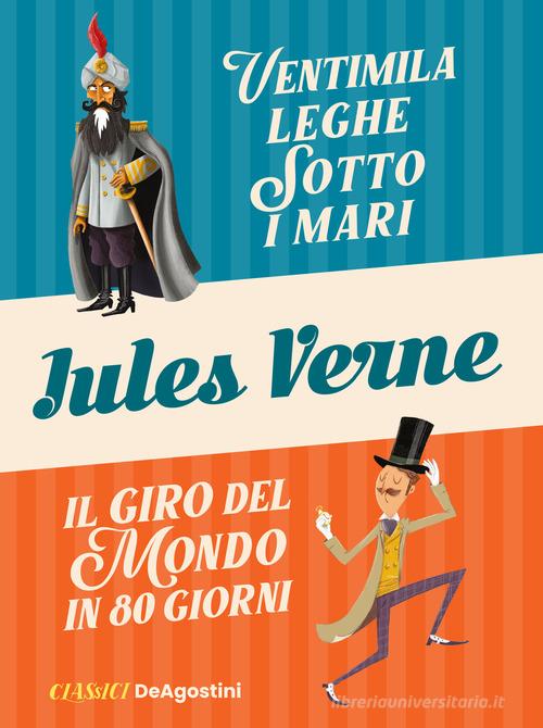 Ventimila leghe sotto i mari-Il giro del mondo in 80 giorni di Jules Verne edito da De Agostini