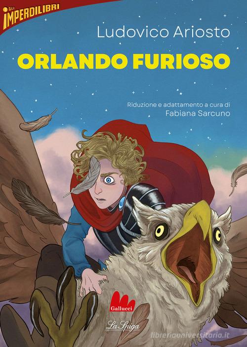 Orlando furioso di Ludovico Ariosto edito da Gallucci La Spiga