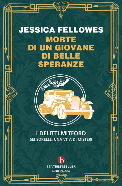 Morte di un giovane di belle speranze. I delitti Mitford di Jessica Fellowes edito da BEAT