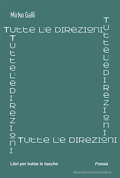 Tutte le direzioni di Mirko Galli edito da Robin Edizioni