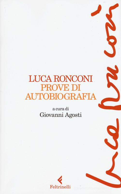 Prove di autobiografia di Luca Ronconi edito da Feltrinelli