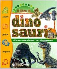 Il libro dei dinosauri di Maria Luisa Bozzi edito da Giunti Editore