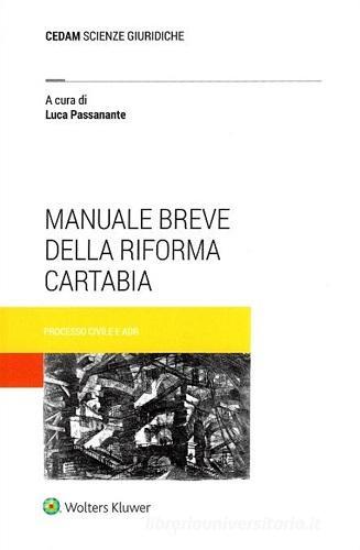 Manuale breve della riforma Cartabia di Luca Passanante edito da CEDAM