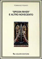 Spoon River e altro Novecento di Tommaso Pisanti edito da Liguori