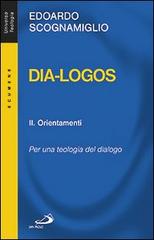 Dia-logos. Per una teologia del dialogo vol.2 di Edoardo Scognamiglio edito da San Paolo Edizioni