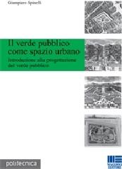 Il verde pubblico come spazio urbano di Giampiero Spinelli edito da Maggioli Editore