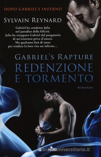 Redenzione e tormento. Gabriel's rapture vol.2 di Sylvain Reynard edito da Nord