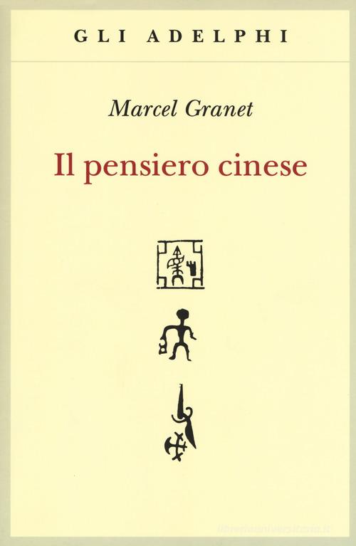 Il pensiero cinese di Marcel Granet edito da Adelphi